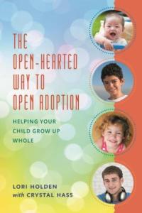 The Open-Hearted Way to Open Adoption Lori Holden's book cover